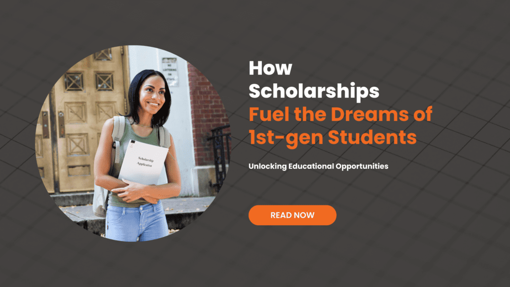 How Scholarships Fuel the Dreams of First-Gen and Marginalized Students